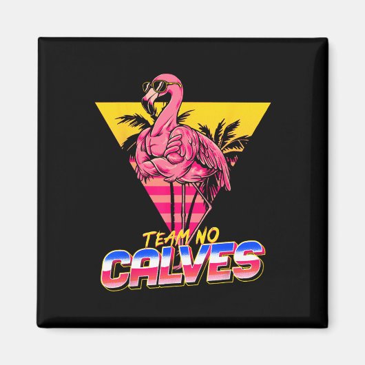 Team No Calves Flamingo Gym Weightlift Bodybuil Magnet (Vorne)