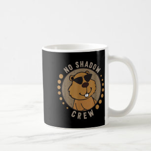 Team No Shadow Crew Tag der Groundhog Kaffeetasse