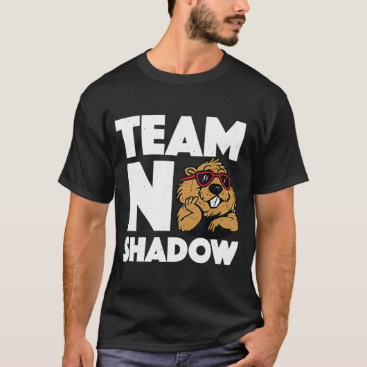 Team No Shadow Groundhog Day T-Shirt (Vorderseite)