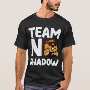 Team No Shadow Groundhog-Tag _1 T-Shirt