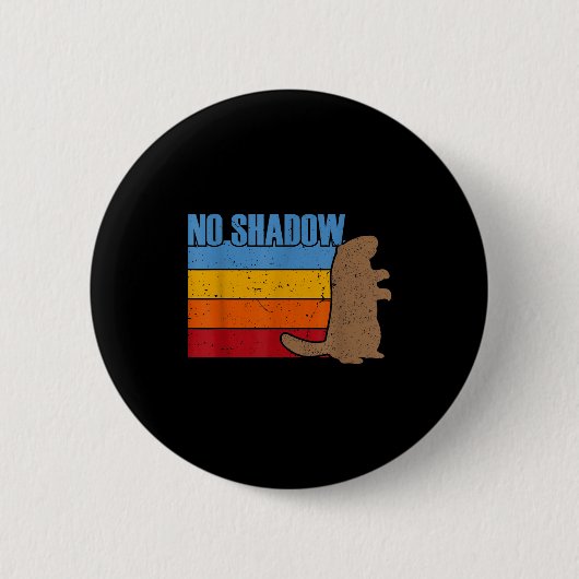 Team No Shadow Groundhog - Vintage Retro Waldmurme Button (Vorderseite)