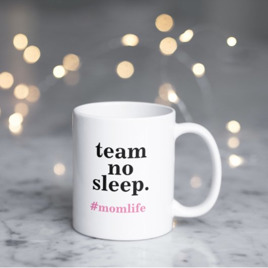 Team No Sleep Hashtag # Mama Life Kaffeetasse