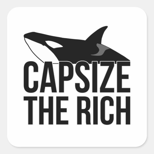 Team Orca "Capsize the Rich Square Sticker" Quadratischer Aufkleber (Vorderseite)