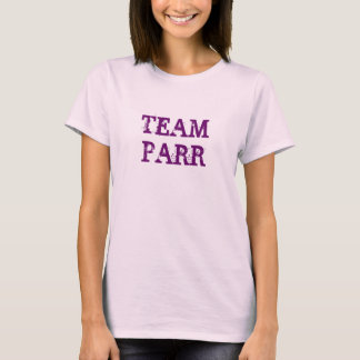 TEAM PARR T-Shirt
