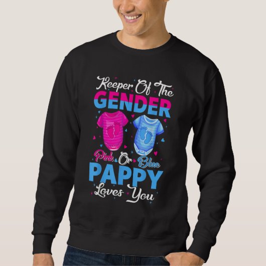 Team Pink Or Blue Keeper Of The Gender Pappy Loves Sweatshirt (Vorderseite)