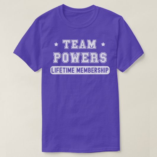 Team Powers Lifetime Membership Funny Family Last T-Shirt (Design vorne)