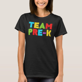 Team Pre K Teacher   Back To School T-Shirt