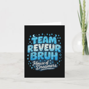 Team Reveur Bruh House of Dreamers RCA School T-Sh Karte