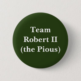 Team Robert II (the Pious) Button