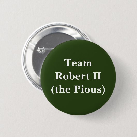 Team Robert II (the Pious) Button (Vorne & Hinten)