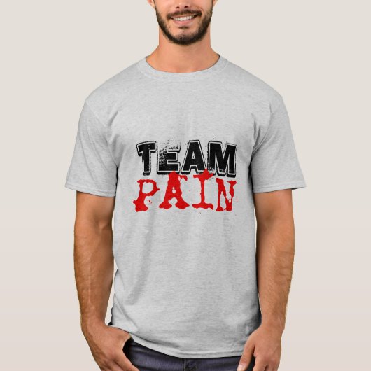Team-Schmerz-Shirt T-Shirt (Vorderseite)