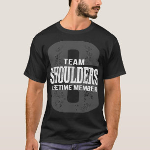 Team SHOULDERS Lebenszeit Mitglied T-Shirt