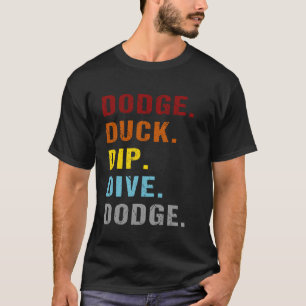 Team Sport Dodge Duck Dip Funny Dodgeball T-Shirt