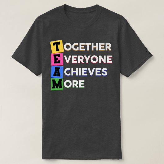 TEAM Spruch Together, More, everyone, Achieves Mot T-Shirt (Design vorne)
