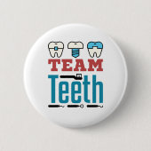 Team Teeth Dental Squad Mitarbeiter Zahnarzthygien Button (Vorderseite)
