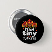 Team Tiny Trukeys Niedlich Erntedank Day Nicu Nurs Button (Vorne & Hinten)