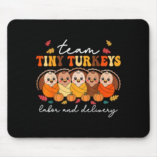 Team Tiny Turkeys Labor And Delivery Nurse Thanksg Mousepad (Vorne)