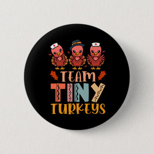 Team Tiny Turkeys Nurse Turkey Erntedank Fall N Button