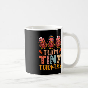 Team Tiny Turkeys Nurse Turkey Erntedank Fall N Kaffeetasse