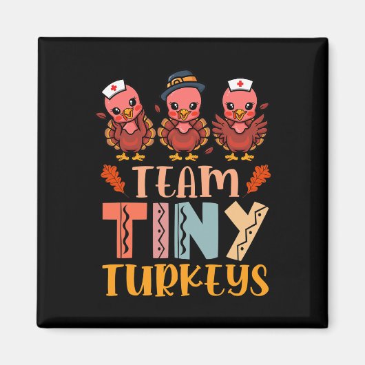 Team Tiny Turkeys Nurse Turkey Erntedank Fall N Magnet (Vorne)