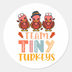 Team Tiny Turkeys Nurse Turkey Erntedank Fall N Runder Aufkleber