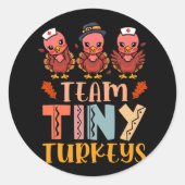 Team Tiny Turkeys Nurse Turkey Erntedank Fall N Runder Aufkleber (Vorderseite)