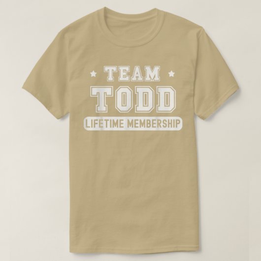 Team Todd Lifetime Mitgliedschaft Funny Family Let T-Shirt (Design vorne)