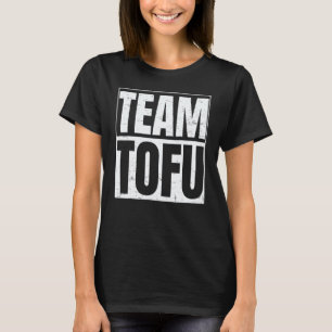Team Tofu Für Tofu Veganer T-Shirt