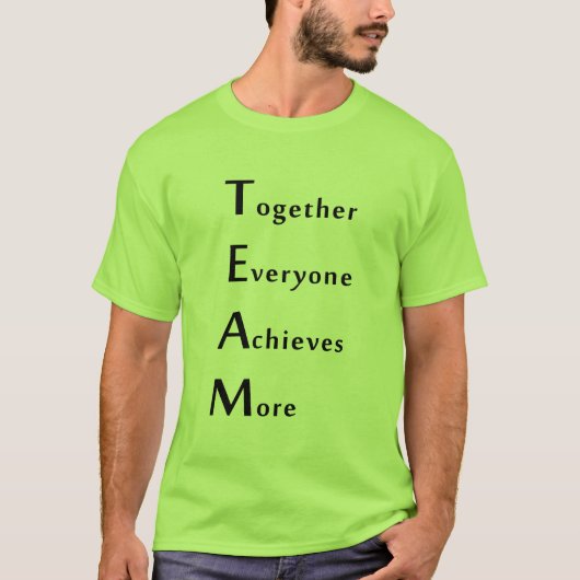 Team - Together - Everyone - Achieves - More T-Shirt (Vorderseite)
