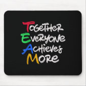 Team Together Everyone Achieves More Teamwork Moti Mousepad (Vorne)