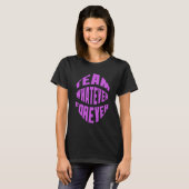 Team Was auch immer für immer T-Shirt (Vorne ganz)