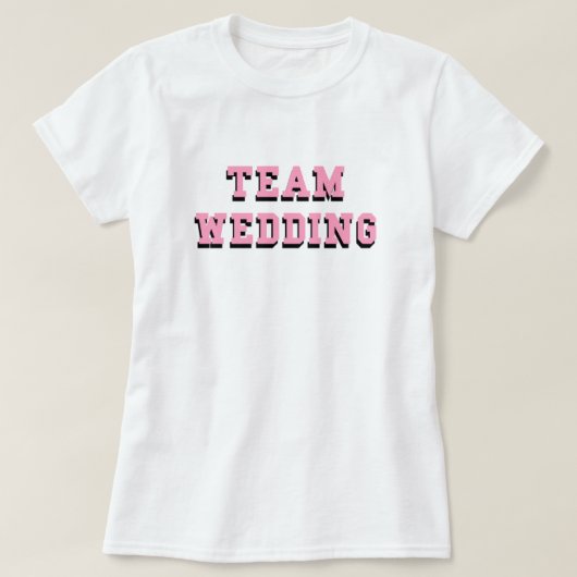 Team Wedding Black Pink Text Bridal Bachelorette T T-Shirt (Design vorne)