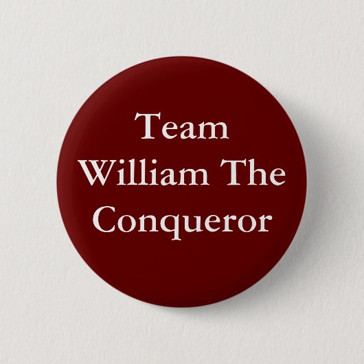Team William das Eroberer-Abzeichen Button (Vorderseite)