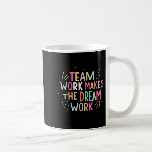 Team Work Makes The Dream Work, Motivational Srts  Kaffeetasse (Rechts)