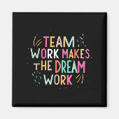 Team Work Makes The Dream Work, Motivational Srts  Magnet (Vorne)
