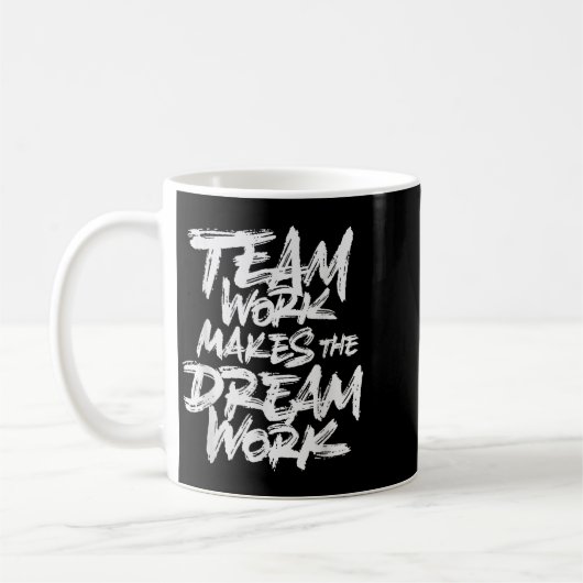 Team Work Makes The Dream Work _ Team Building Kaffeetasse (Links)