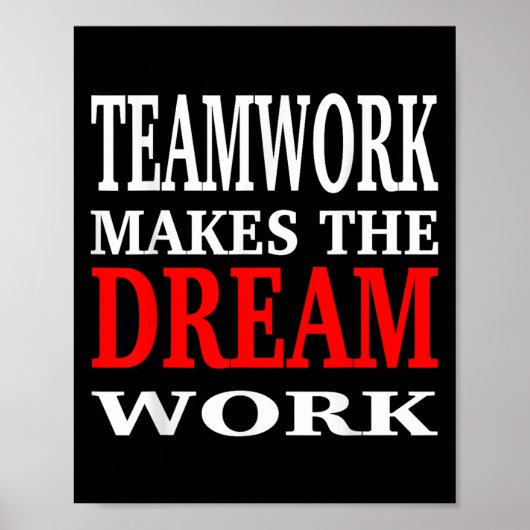 Team Work Makes The Dream Work Teamwork Motivation Poster (Vorne)