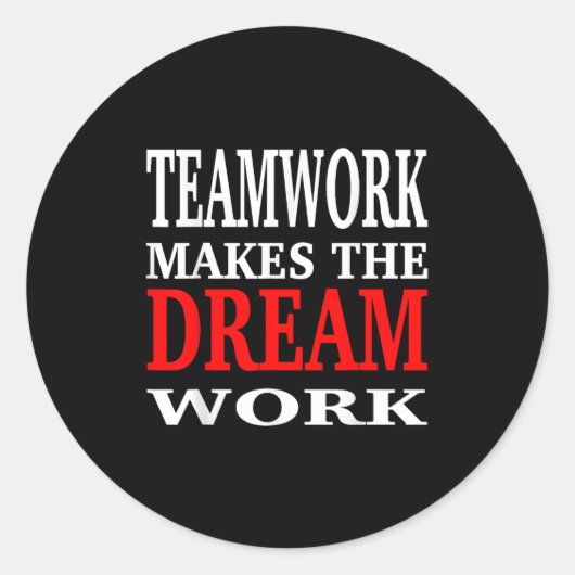 Team Work Makes The Dream Work Teamwork Motivation Runder Aufkleber (Vorderseite)