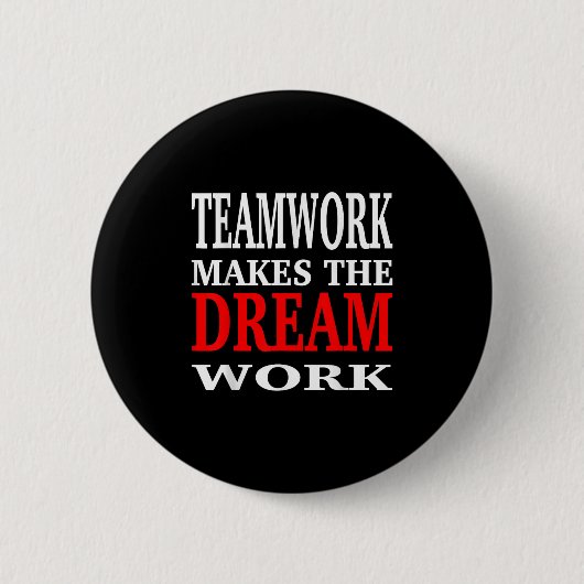 Teamarbeit lässt den Traum zur Realität werden Tea Button (Vorderseite)