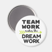 Teamarbeit macht den Traum zu schaffen Magnet (Vorderseite/Rückseite)