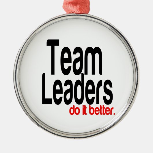 Teamleiter machen es besser ornament aus metall (Vorne)