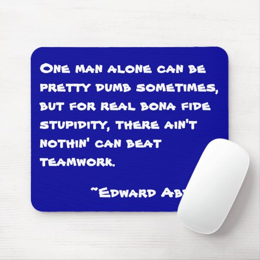 Teamwork - Edward Abbey- Mousepad (Mit Mouse)