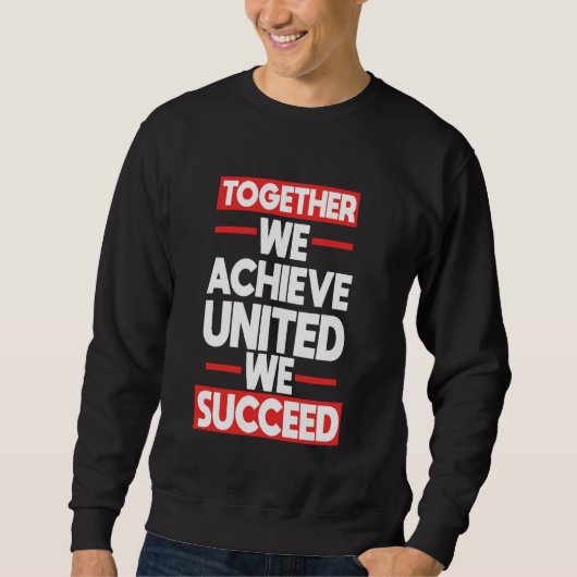 Teamwork Gemeinsam vereint gelingt uns Sweatshirt (Vorderseite)