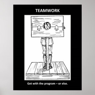 Teamwork-get-with-the-Programm-or-else Poster