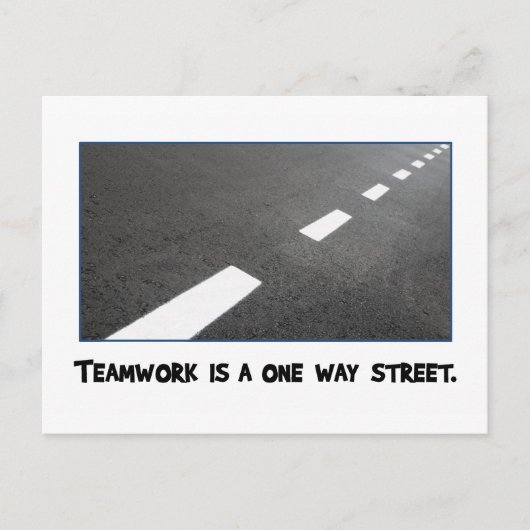 Teamwork ist eine Einbahnstraße Postkarte (Vorderseite)