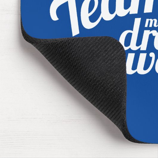 Teamwork lässt den Traum blau arbeiten Mousepad (Ecke)