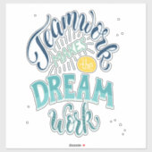 Teamwork macht den Traum zum Erfolg Aufkleber (Blatt)