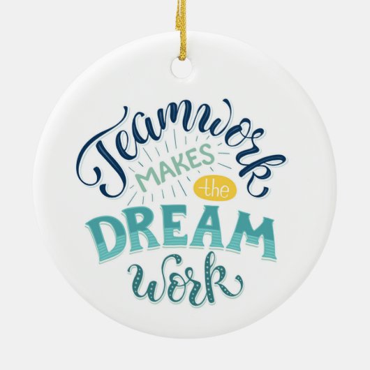 Teamwork macht den Traum zum Erfolg Keramik Ornament (Hinten)