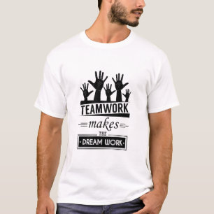 Teamwork macht den Traum zum Erfolg T-Shirt