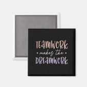 Teamwork Makes The Dreamwork Employee Team Motivat Magnet (Vorderseite/Rückseite)